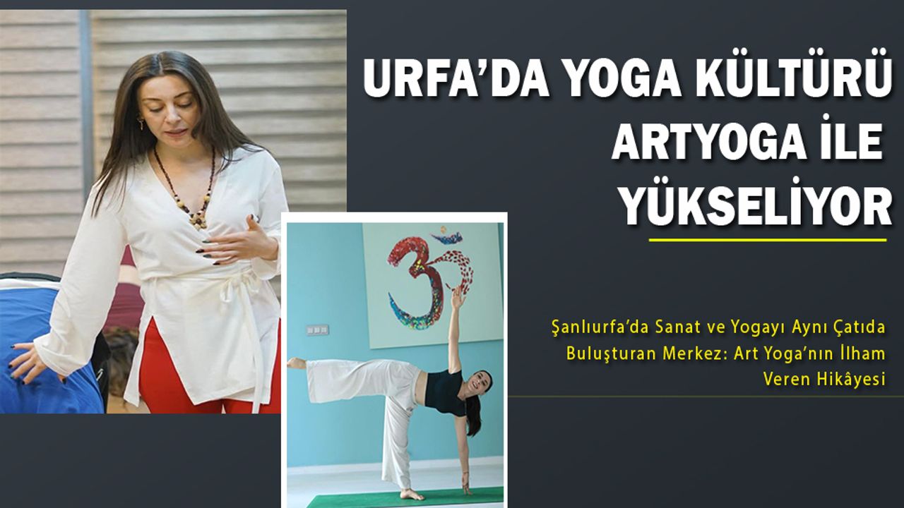 Urfa’da Sanatla Yoganın Buluşma Noktası: Artyoga