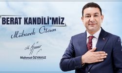 Başkan Mahmut Özyavuz Berat Kandili Mesajı Yayınladı