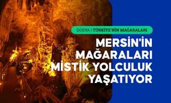 Mersin'in mağaraları mistik yolculuk yaşatıyor