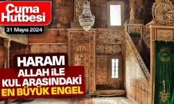 "Haram: Allah ile Kul Arasındaki En Büyük Engel"