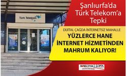 Türk Telekom Şanlıurfa'da yüzlerce haneye internet hizmeti sağlamıyor
