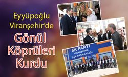 Viranşehir'de İbrahim Eyyüpoğlu rüzgarı