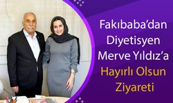 Fakıbaba’dan Diyetisyen Merve Yıldız’a Hayırlı Olsun Ziyareti