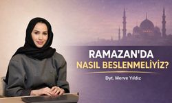 Ramazan’da nasıl beslenmeliyiz ?