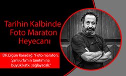 Dr.Ergün Karadağ’dan Foto Maraton Değerlendirmesi: Şanlıurfa Kadrajın Merkezi Olacak