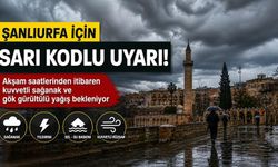 Şanlıurfa için sarı kodlu uyarı