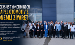 TOFAŞ Üst Yönetiminden GAPEL Otomotiv’e Önemli Ziyaret