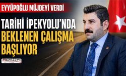 Tarihi İpekyolu’nda Beklenen Çalışma Başlıyor