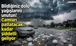 Camları patlatacak kadar dolu yağışı mı geliyor?