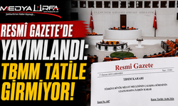 Resmî Gazete'de yayımlandı: TBMM'nin çalışma süresi uzatıldı