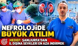 Şanlıurfa'da Nefrolojide büyük atılım