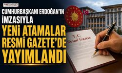 Cumhurbaşkanı Erdoğan'ın İmzasıyla Yeni Atamalar Resmî Gazete'de