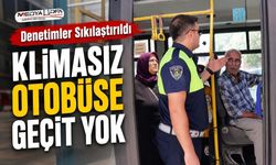 Şanlıurfa'da klimasız otobüse geçit yok
