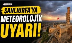 Şanlıurfa’da Sağanak ve Gök Gürültülü Yağış Bekleniyor