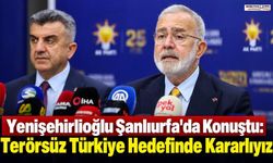 Yenişehirlioğlu: Terörsüz Türkiye Hedefinde Kararlıyız