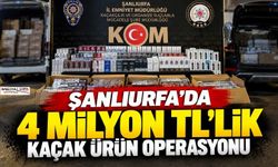 Şanlıurfa’da 4 milyon TL’lik kaçak ürün operasyonu
