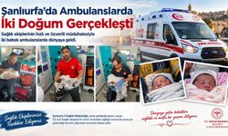 Şanlıurfa’da Ambulanslarda İki Doğum Gerçekleşti
