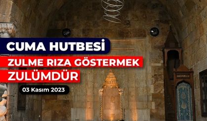 "Zulme Rıza Göstermek Zulümdür"