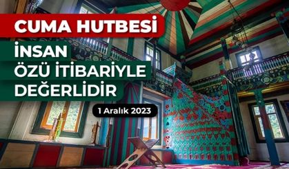 "İnsan, Özü İtibariyle Değerlidir"
