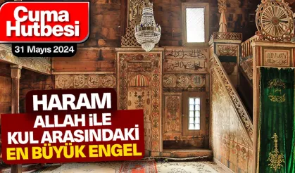"Haram: Allah ile Kul Arasındaki En Büyük Engel"