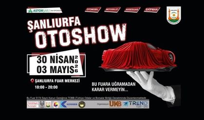 Şanlıurfa Otoshow Fuarı Kapılarını Açmaya Hazırlanıyor