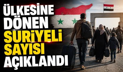Suriyelilerin Geri Dönüş Sayıları Açıklandı