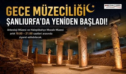 Şanlıurfa'da Gece Müzeciliği Yeniden Başladı