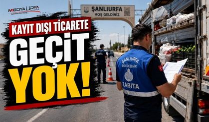 Şanlıurfa’da Büyükşehir’den Kayıt Dışı Ticarete Geçit Yok