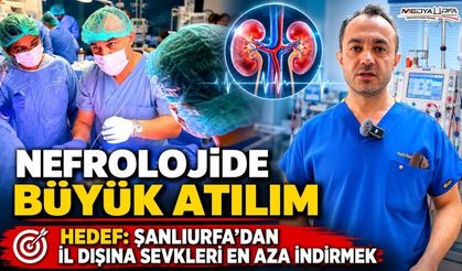 Şanlıurfa'da Nefrolojide büyük atılım