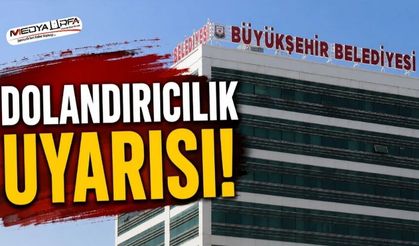 Şanlıurfa Büyükşehir Belediyesi'nden Dolandırıcılık Uyarısı