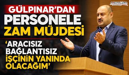 Gülpınar'dan Belediye Personeline Zam Müjdesi