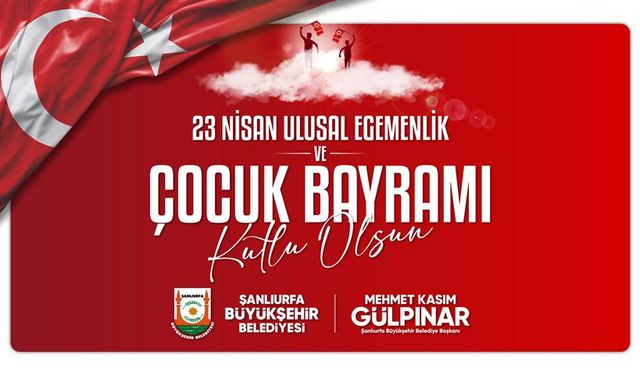 Başkan Gülpınar’dan 23 Nisan Ulusal Egemenlik ve Çocuk Bayramı Mesajı