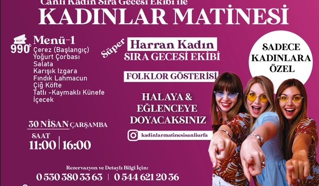 Şanlıurfa’da Kadınlar Matinesi Coşkusu Başlıyor!