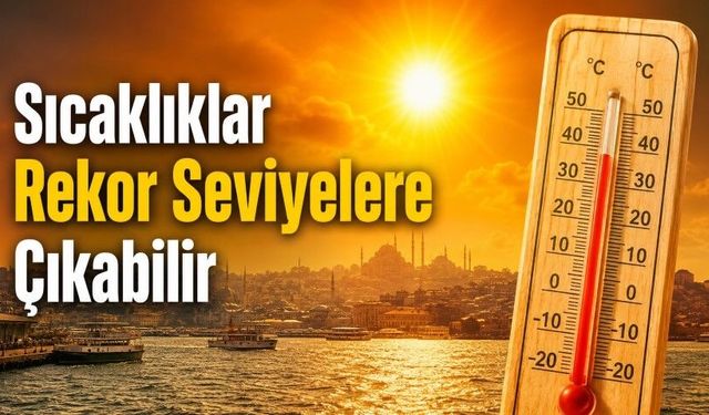 2026 Yazında Termometreler Zirveyi Görebilir