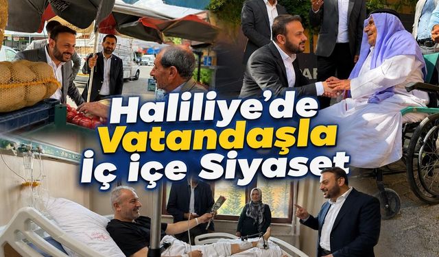 Haliliye’de Vatandaşla İç İçe Siyaset: Bağmancı Sahadan Ayrılmıyor