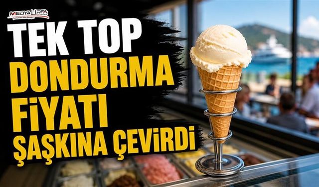 Tek Top Dondurma Fiyatı Tepki Çekti: Bakanlık İnceleme Başlattı