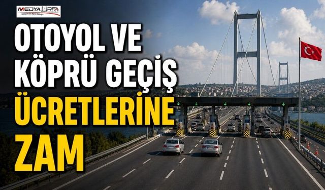 Otoyol Ve Köprü Geçiş Ücretlerine Zam