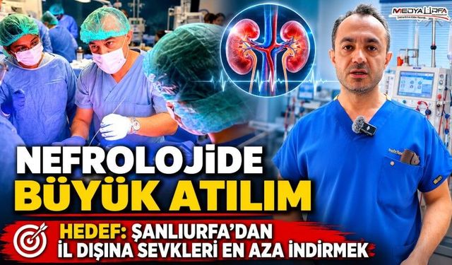 Şanlıurfa'da Nefrolojide büyük atılım