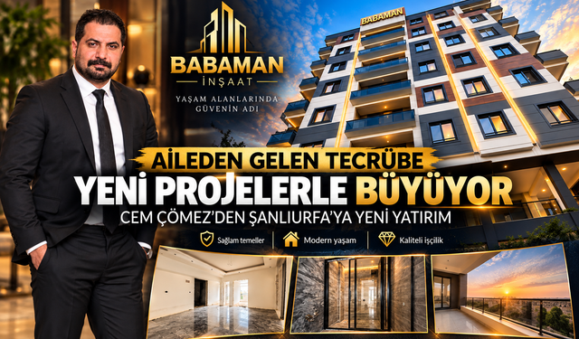 Şanlıurfa’da Güvenle Yükselen Marka: Babaman İnşaat