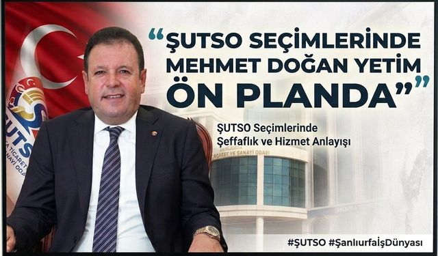 ŞUTSO Seçimlerinde Mehmet Doğan Yetim Ön Planda