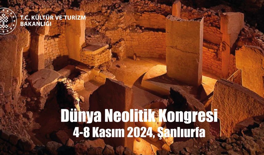 Dünya Neolitik Kongresi 4-8 Kasım'da Şanlıurfa'da yapılacak