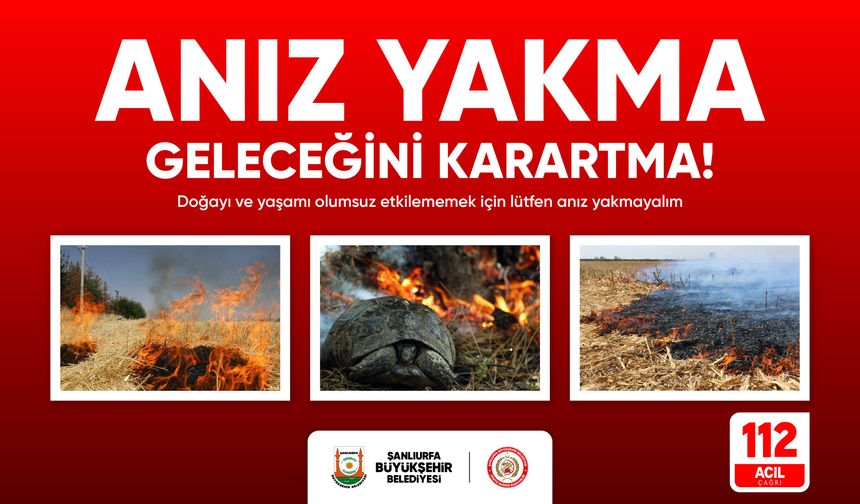 Şanlıurfa Büyükşehir Belediyesi'nden Anız Yakma Uyarısı