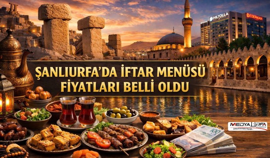 Şanlıurfa’da İftar Menüsü Fiyatları Belli Oldu
