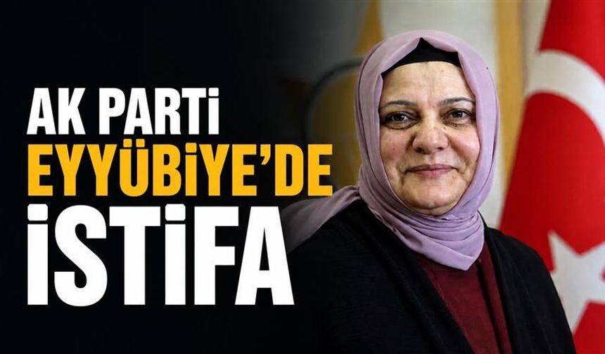 AK Parti Eyyübiye'de İstifa