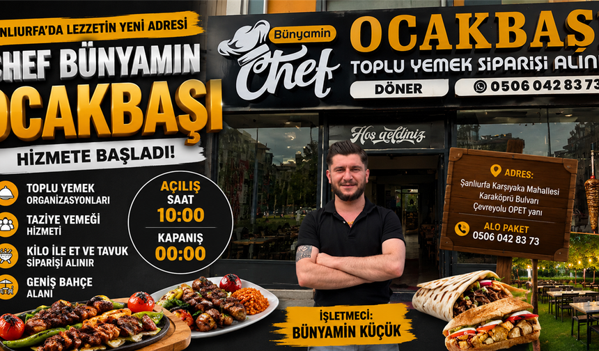 Şanlıurfa’da Yeni Lezzet Durağı: Chef Bünyamin Ocakbaşı Açıldı