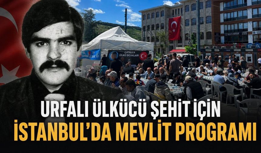 Şanlıurfalı Ülkücü Şehit İsa Abacı İçin Çatalca’da Mevlit Okutuldu