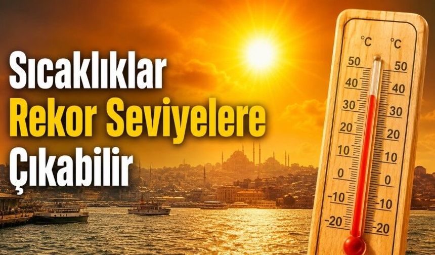 2026 Yazında Termometreler Zirveyi Görebilir
