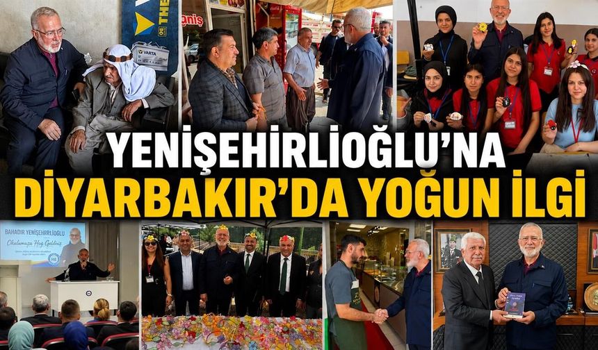 Yenişehirlioğlu Diyarbakır'da öğrenciler ve esnafla buluştu