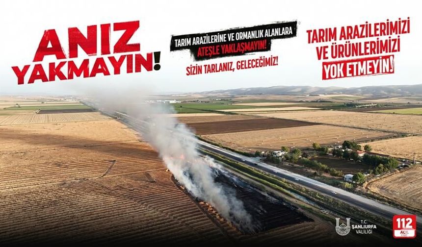 Şanlıurfa'da anız yangınlarına karşı seferberlik
