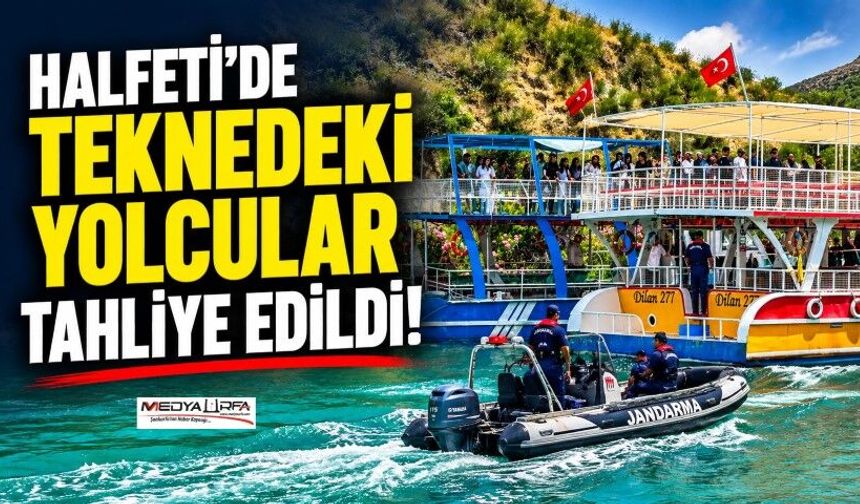 Halfeti’de Arızalanan Tur Teknesindeki Yolcular Tahliye Edildi